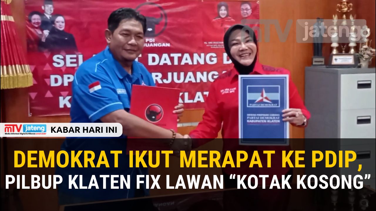 Demokrat Ikut Merapat ke PDIP, Pilbup Klaten Fix Lawan “Kotak Kosong”