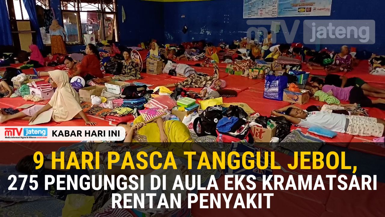 9 Hari Pasca Tanggul Jebol, 275 Pengungsi Di Aula Eks Kramatsari Rentan Penyakit.