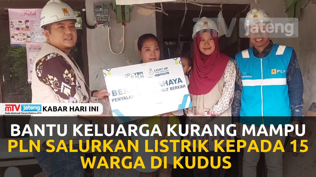 Bantu Keluarga Kurang Mampu, PLN Salurkan Listrik kepada 15 Warga di Kudus