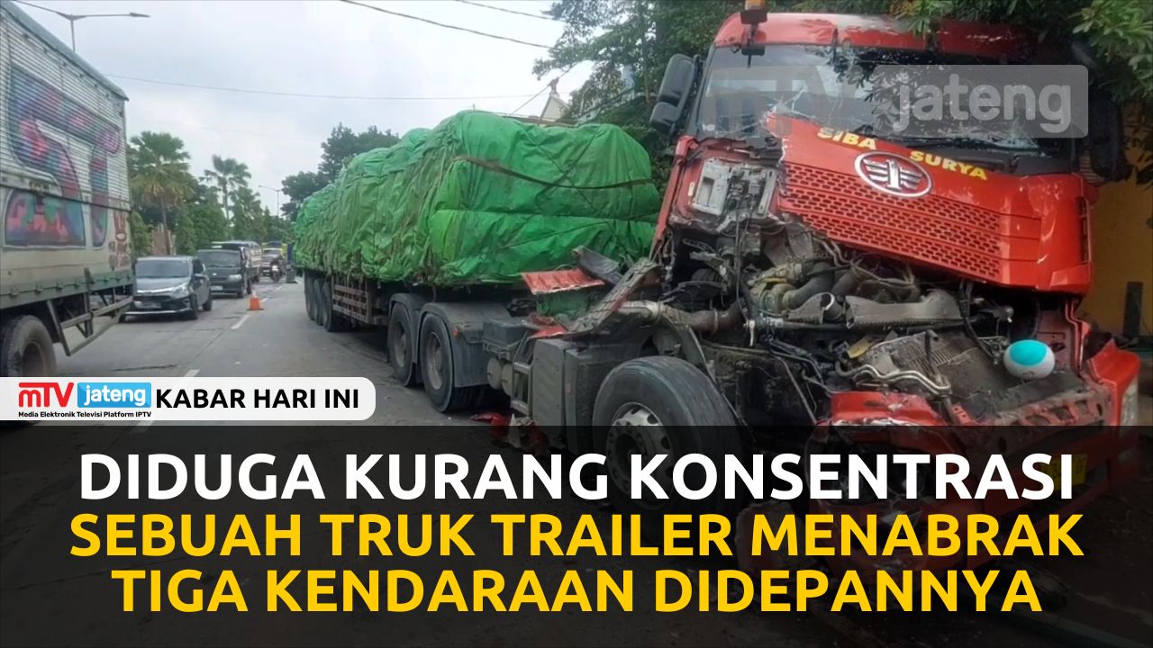 Diduga Kurang Konsentrasi, Sebuah Truk Trailer Menabrak Tiga Kendaraan Didepannya