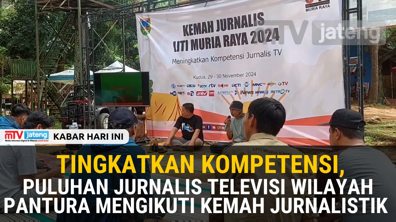 Tingkatkan Kompetensi,Puluhan Jurnalis Televisi Wilayah Pantura Mengikuti Kemah Jurnalistik