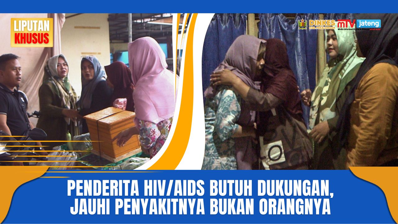 Penderita HIV/AIDS Butuh Dukungan, Jauhi Penyakitnya Bukan Orangnya