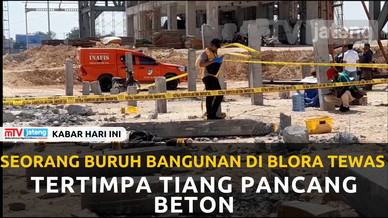 Seorang Buruh Bangunan di Blora Tewas Tertimpa Tiang Pancang Beton