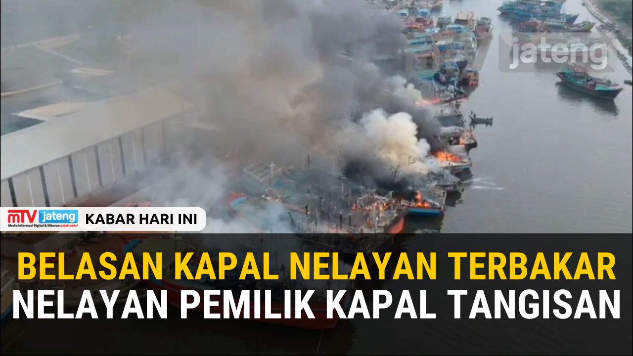 Belasan Kapal Nelayan Terbakar, Nelayan Pemilik Kapal Tangisan