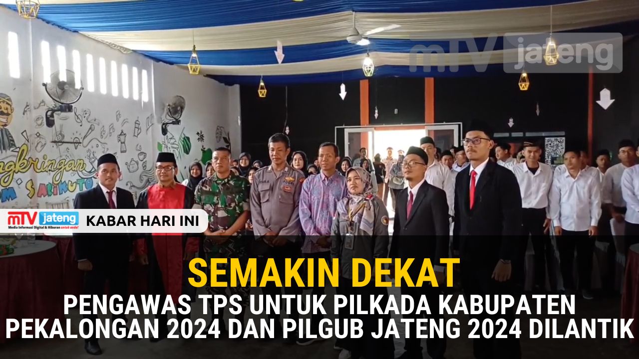 Pengawas TPS untuk Pilkada Kabupaten Pekalongan 2024 dan Pilgub Jateng 2024 Dilantik