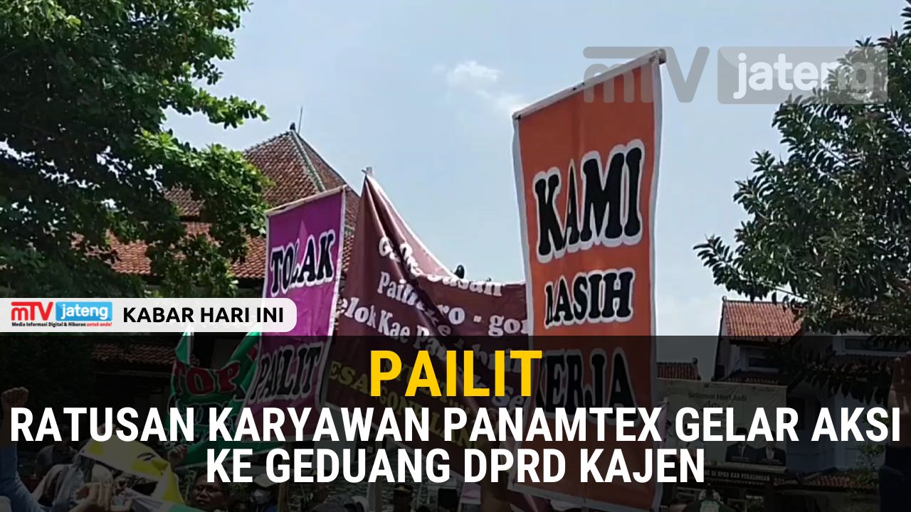 Ratusan Karyawan Panamtex Gelar Aksi Ke Geduang Dprd Kajen Terkait Pailit