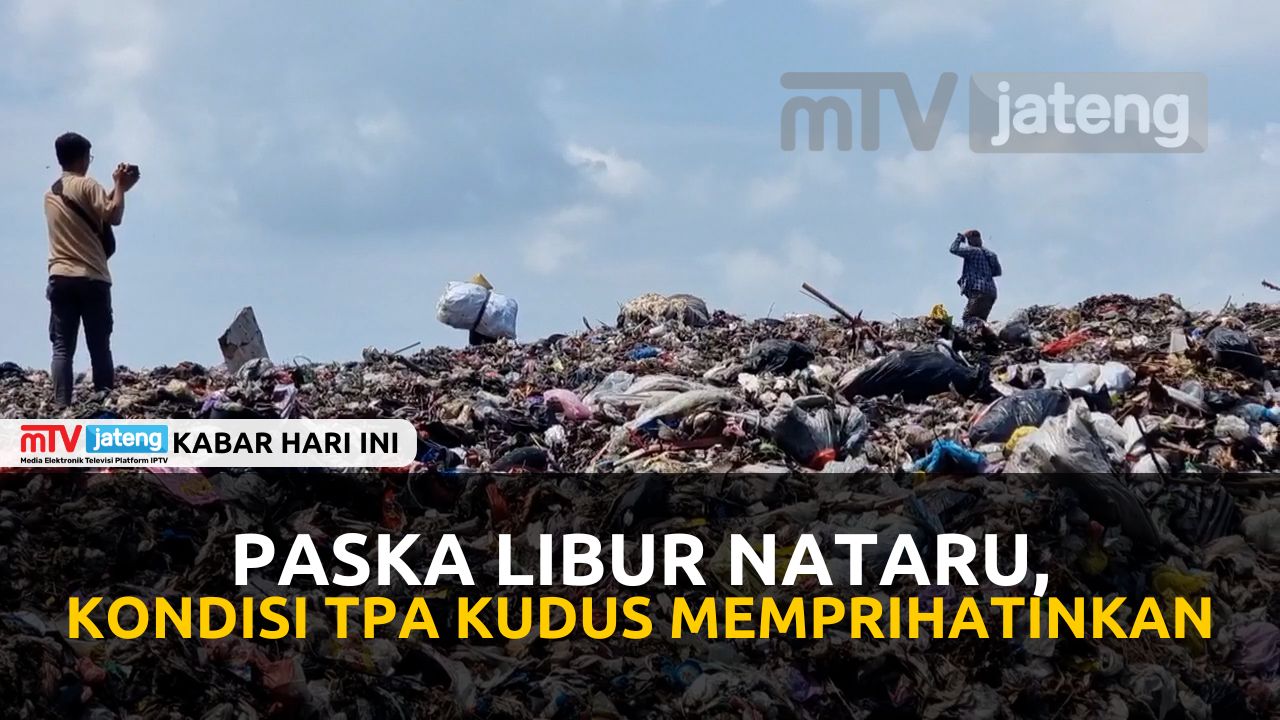 Paska Libur Nataru, Kondisi TPA Kudus Memprihatinkan