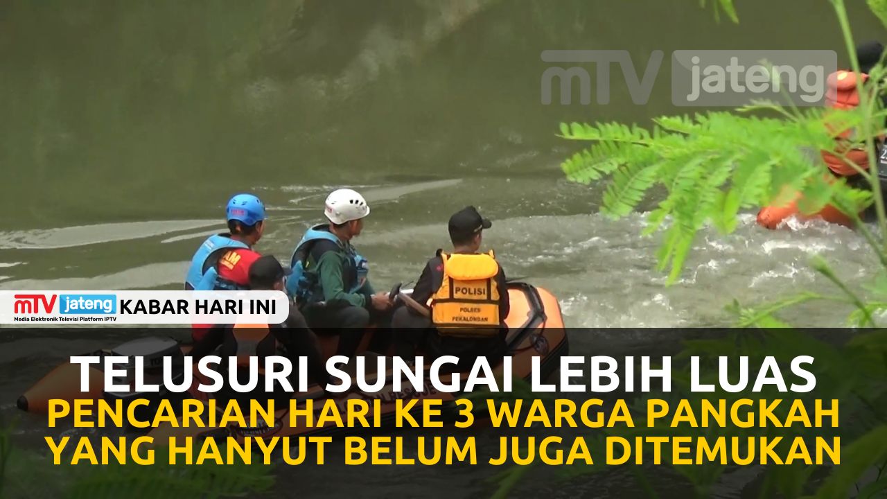 Telusuri Sungai Lebih Luas, Pencarian Hari Ke-3 Warga Pangkah yang Hanyut Belum juga Ditemukan