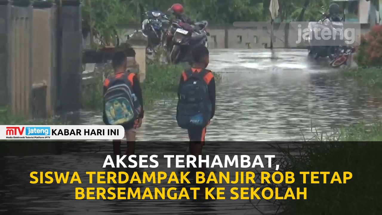 Akses Terhambat, Siswa Terdampak Banjir Rob Tetap Bersemangat ke Sekolah